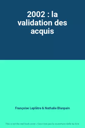 Couverture du produit · 2002 : la validation des acquis