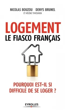 Couverture du produit · Logement, le fiasco français: Pourquoi est-il si difficile de se loger ?