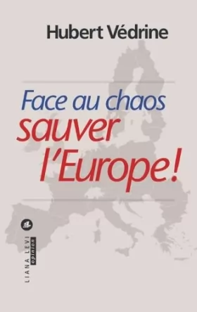 Couverture du produit · Face au chaos, sauver l'Europe !