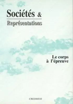 Couverture du produit · Le corps à l'épreuve (Sociétés et représentations N°2 1996)