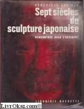 Couverture du produit · Sept siècles de sculpture japonaise Rencontres avec l'Occident