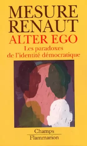 Couverture du produit · Alter Ego : Les Paradoxes de l'identité démocratique