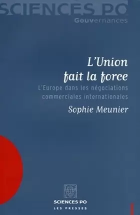 Couverture du produit · L'Union fait la force : L'Europe dans les négociations commerciales internationales