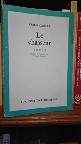 Couverture du produit · Carlo Cassola. Le Chasseur : Eil Cacciatoree, roman traduit de l'italien par Philippe Jaccottet