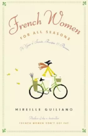 Couverture du produit · French Women for All Seasons: A Year of Secrets, Recipes, and Pleasure