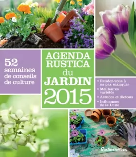 Couverture du produit · Agenda Rustica du jardin 2015: 52 semaines de conseils de culture
