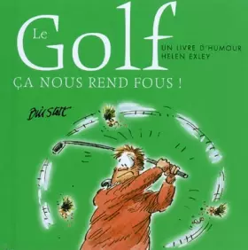 Couverture du produit · Le Golf: Ca nous rend fous !