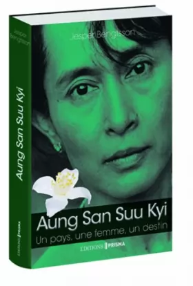Couverture du produit · Aung San Suu Kyi Un pays, une femme, un destin