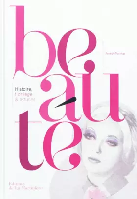 Couverture du produit · Beauté : Histoire, florilège et astuces
