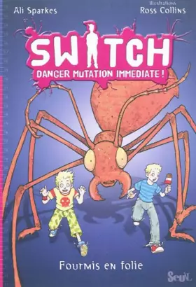 Couverture du produit · Switch, Tome 4 : Fourmis en folie