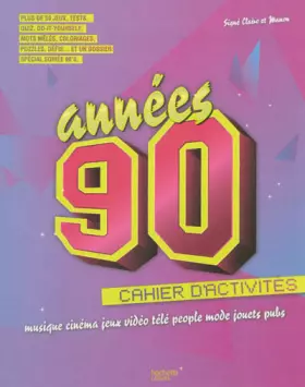 Couverture du produit · Années 90: musique cinéma jeux vidéo télé people mode jouets pubs
