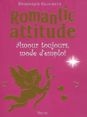 Couverture du produit · Romantic attitude : Amour toujours, mode d'emploi