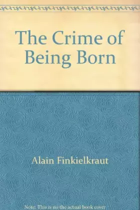 Couverture du produit · The Crime of Being Born