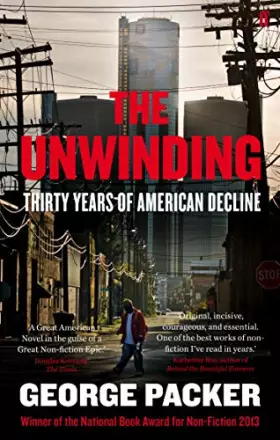 Couverture du produit · The Unwinding: Thirty Years of American Decline