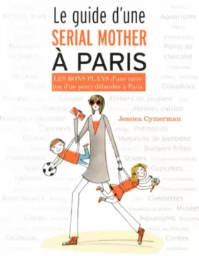 Couverture du produit · Le guide d'une Serial Mother à Paris