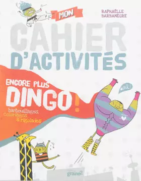 Couverture du produit · Mon cahier d'activités encore plus dingo !