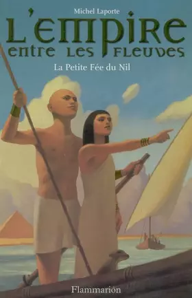 Couverture du produit · L'Empire entre les fleuves, Tome 2 : La petite fée du Nil