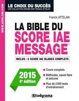 Couverture du produit · La bible du score IAE message - Edition 2015