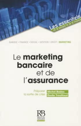 Couverture du produit · Le marketing bancaire et de l'assurance : Préparer la sortie de crise