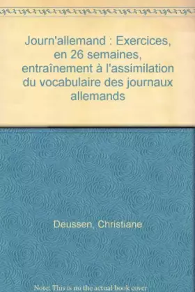 Couverture du produit · Journ'allemand : Exercices, en 26 semaines, entraînement à l'assimilation du vocabulaire des journaux allemands