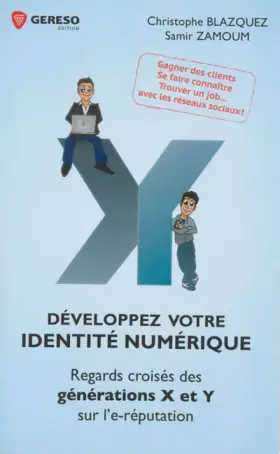 Couverture du produit · Développez votre identité numérique : Regards croisés des générations X et Y sur l'e-réputation, Trouver un job, Gagner des cl
