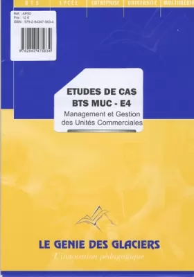 Couverture du produit · Etudes de cas management et gestion des unités commerciales, BTS MUC-E4