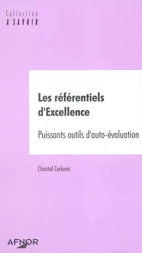 Couverture du produit · Les référentiels d'Excellence. Puissants outils d'auto-évaluation