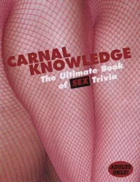 Couverture du produit · Carnal Knowledge: Essential Sex Trivia
