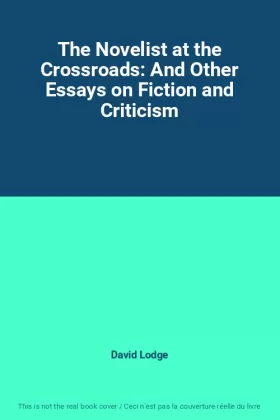 Couverture du produit · The Novelist at the Crossroads: And Other Essays on Fiction and Criticism