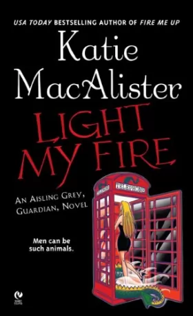 Couverture du produit · Light My Fire: An Aisling Grey, Guardian, Novel
