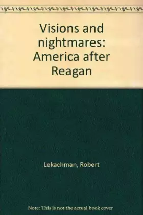 Couverture du produit · Visions and nightmares: America after Reagan