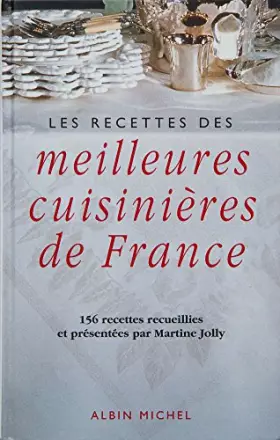 Couverture du produit · Les recettes des meilleures cuisinières de France : 156 recettes recueillies et présentées par Martine Jolly
