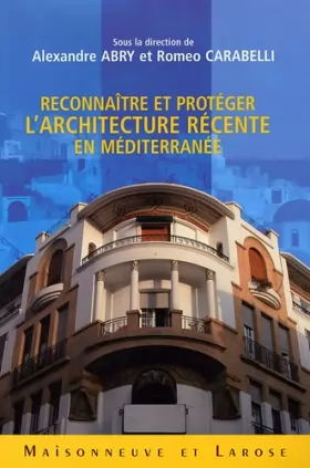 Couverture du produit · Reconnaître et protéger l'architecture récente en Méditerranée