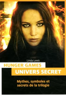 Couverture du produit · Hunger Games : Mythologie et univers secrets