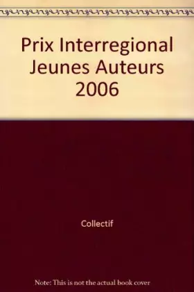 Couverture du produit · Prix Interregional Jeunes Auteurs 2006