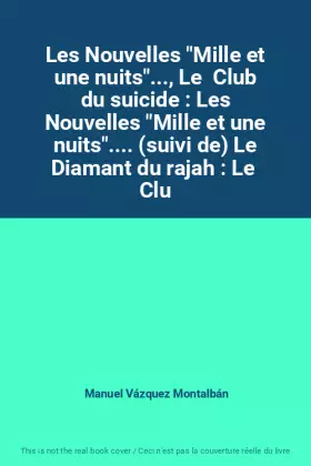 Couverture du produit · Les Nouvelles "Mille et une nuits"..., Le  Club du suicide : Les Nouvelles "Mille et une nuits".... (suivi de) Le Diamant du ra