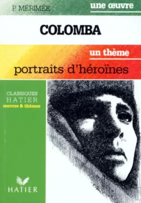 Couverture du produit · Une oeuvre : Colomba, un thème : Portraits d'héroïnes