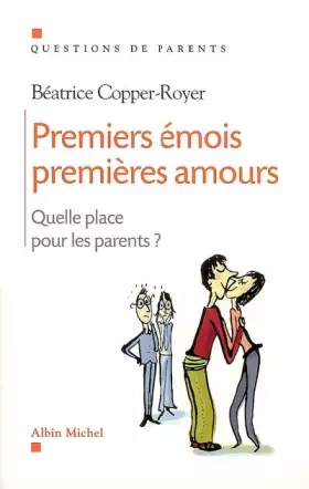 Couverture du produit · Premiers émois, premières amours : Quelle place pour les parents ?