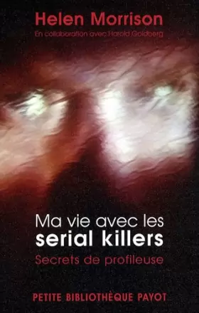 Couverture du produit · Ma vie avec les serial killers : Secrets de profileuse