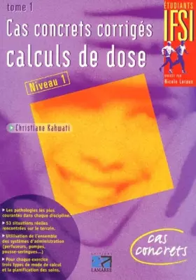Couverture du produit · Cas concrets corrigés, tome 1 : calculs de dose