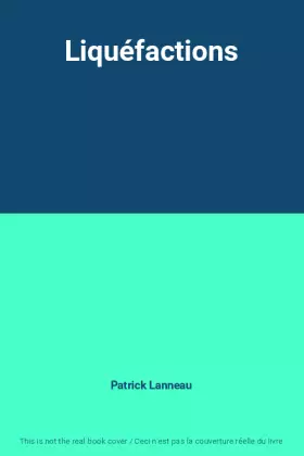 Couverture du produit · Liquéfactions