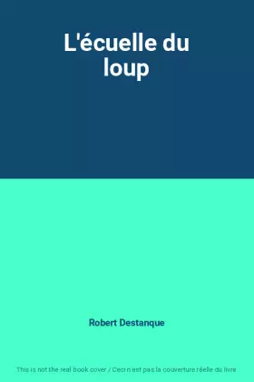 Couverture du produit · L'écuelle du loup