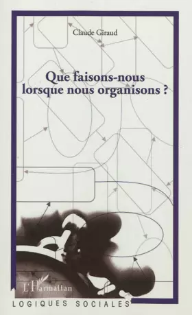 Couverture du produit · Que faisons-nous lorsque nous organisons ?