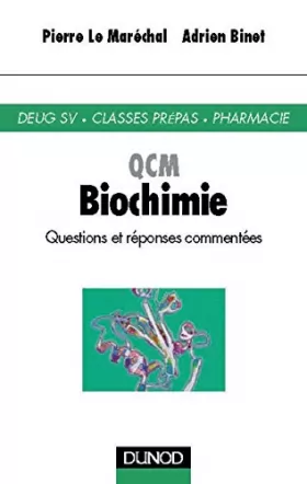 Couverture du produit · QCM Biochimie : DEUG SV, Classes prépas, Pharmacie, questions et réponses commentées
