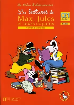 Couverture du produit · Les lectures de Max, Jules et leurs copains CE1 : Cahier d'exercices
