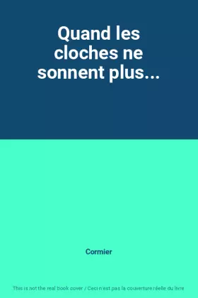 Couverture du produit · Quand les cloches ne sonnent plus...