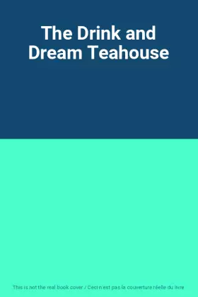 Couverture du produit · The Drink and Dream Teahouse