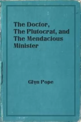 Couverture du produit · The Doctor, the Plutocrat, and the Mendacious Minister