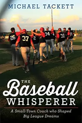 Couverture du produit · The Baseball Whisperer: A Small-Town Coach Who Shaped Big League Dreams