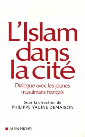 Couverture du produit · L'islam dans la cité: Dialogue avec les jeunes musulmans français